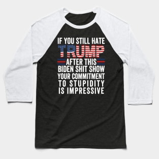 U Still Hate Trump after This Biden Baseball T-Shirt